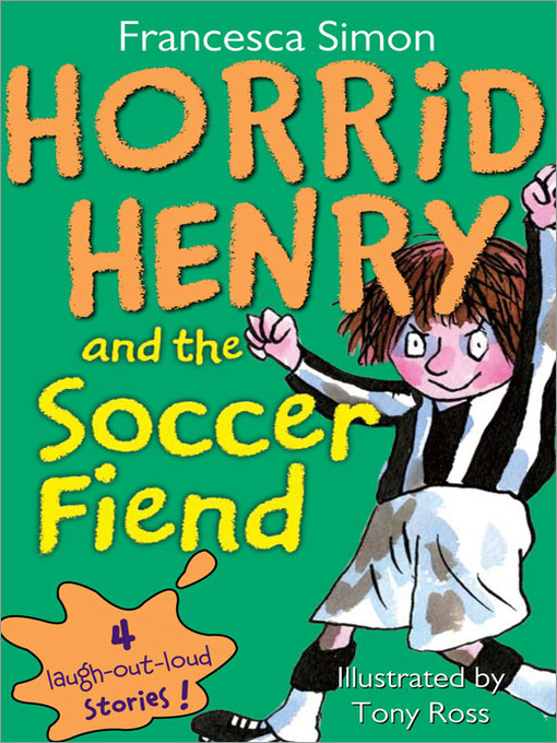 Title details for Horrid Henry and the Soccer Fiend by Francesca Simon - Available